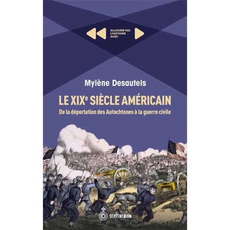 Le XIXe siècle américain : De la déportation des Autochtones à la guerre civile