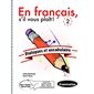 En français, s'il vous plaît! T.02 : Dialogues et vocabulaire
