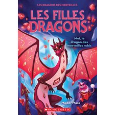 Les filles dragons T.04 : Mei, le dragon des merveilles rubis : 6-8