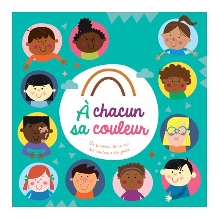 À chacun sa couleur : Un premier livre sur les couleurs de peau