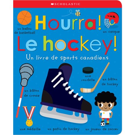 Hourra! Le hockey! : Un livre de sports canadiens