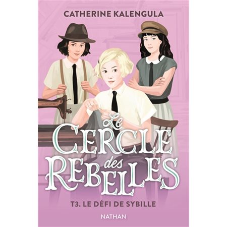 Le cercle des rebelles T.03 : Le défi de Sybille ; 9-11