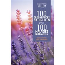 100 ordonnances naturelles pour 100 maladies courantes