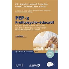 PEP-3 profil psycho-éducatif : évaluation psycho-éducative individualisée de la Division TEACCH pour enfants présentant des troubles du spectre de l'autisme, Questions de personne. TSA