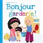 Bonjour la garderie ! : Les Bébés Loulous présentent...