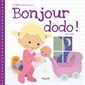 Bonjour dodo ! : Les Bébés Loulous présentent...