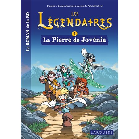 Les Légendaires : le roman de la BD T.01 : La pierre de Jovénia : 6-8