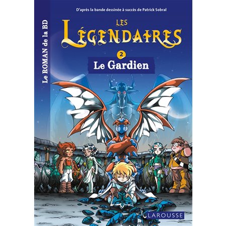 Les Légendaires : le roman de la BD T.02 : Le gardien : 6-8