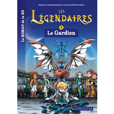 Les Légendaires : le roman de la BD T.02 : Le gardien : 6-8