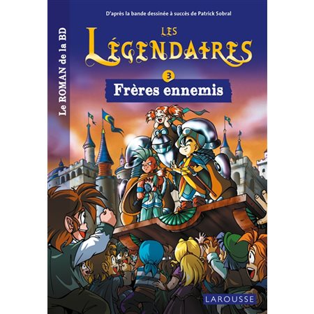 Les Légendaires : le roman de la BD T.03 : Frères ennemis : 6-8