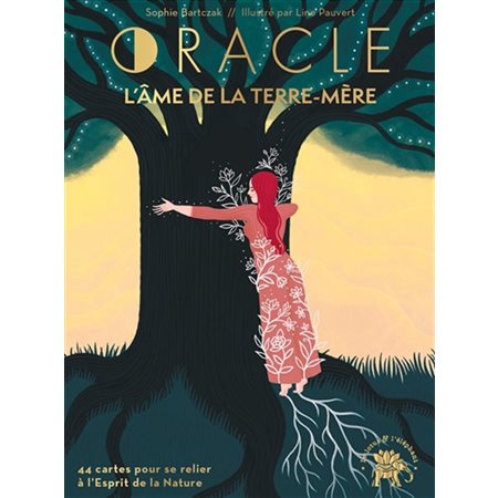 Oracle l'âme de la terre-mère : 44 cartes pour se relier à l'esprit de la nature