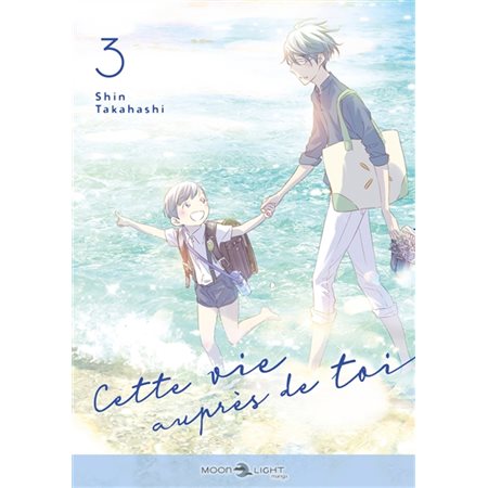 Cette vie auprès de toi T.03 : Manga : ADO