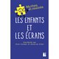 Les enfants et les écrans : Mythes et réalités