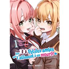 Les 100 petites amies qui t'aiment à en mourir T.01 : Manga : ADT