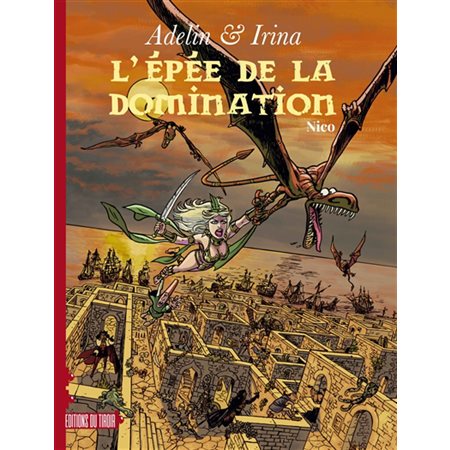 Adelin & Irina T.02 : L'épée de la domination : Bande dessinée