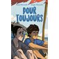 Pour toujours : Romans graphiques : Bande dessinée