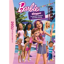 Barbie : Skipper, la grande aventure du baby-sitting : Le roman du film : Bibliothèque rose : 6-8