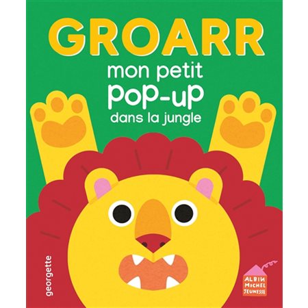 Groarr : Mon petit pop-up dans la jungle : Mon petit pop-up : Livre cartonné