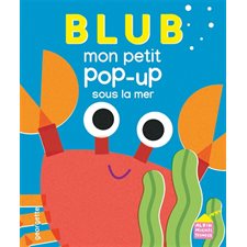 Blub : Mon petit pop-up sous la mer : Mon petit pop-up : Livre cartonné