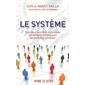 Le système : trois étapes pour bâtir et développer une entreprise prospère grâce au marketing relationnel