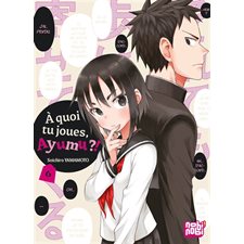 A quoi tu joues, Ayumu ?! T.06 : Manga : ADO