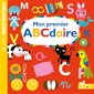 Mon premier abcdaire : Un livre indestructible : DÉB