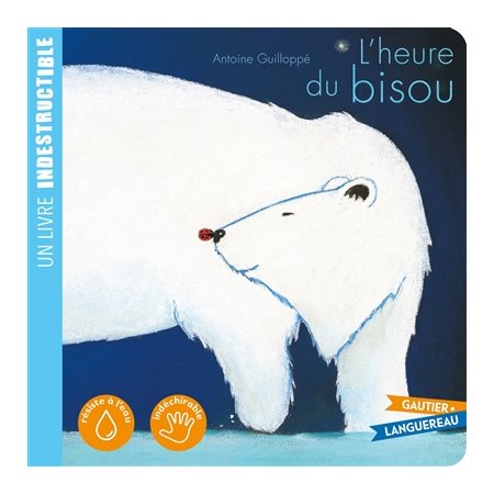 L'heure du bisou : Un livre indestructible : DÉB