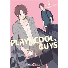 Play it cool, guys T.03 : Manga : ADO
