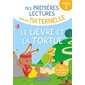 Le lièvre et la tortue : Mes premières lectures :  Spécial maternelle. Niveau 1 : DÉB