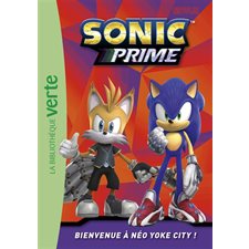 Sonic prime T.01 : Bienvenue à Néo Yoke City ! : Bibliothèque verte : 6-8