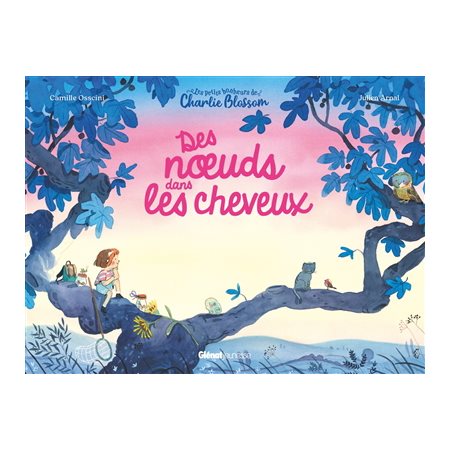 Des noeuds dans les cheveux : Les petits bonheurs de Charlie Blossom : Couverture rigide