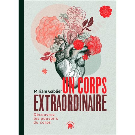 Un corps extraordinaire : Découvrez les pouvoirs du corps