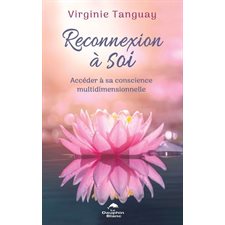 Reconnexion à Soi : Accéder à sa conscience multidimensionnelle