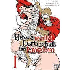 How a realist hero rebuilt the kingdom T.01 : Manga : ADO