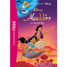 Les grands films Disney T.05 : Aladdin : le roman du film : Bibliothèque rose : 6-8