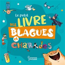 Le petit livre des blagues et charades : Larousse jeunesse