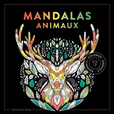 Mandalas animaux : Colorier, s'amuser, s'évader : Black coloriage