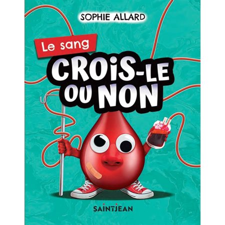 Le sang : Crois-le ou non