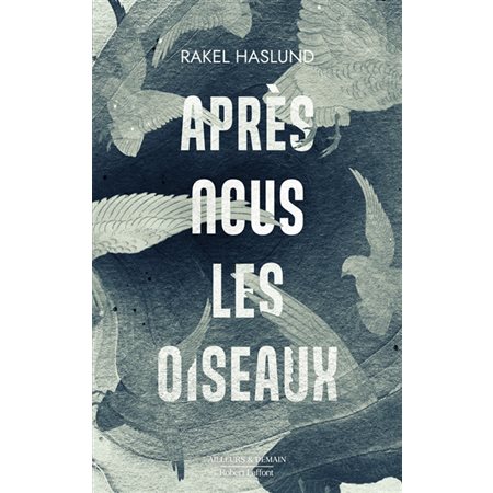 Après nous les oiseaux : Ailleurs et demain : SCF