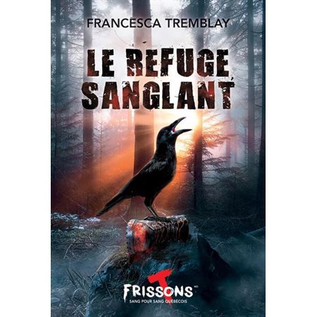 Le refuge sanglant : Terreur rouge : Frissons sang pour sang québécois : 12-14