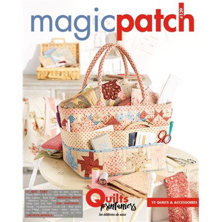 Magic patch n°141 : Quilts printaniers : 19 quilts & accessoires