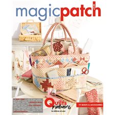 Magic patch n°141 : Quilts printaniers : 19 quilts & accessoires