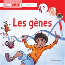 Les gènes : Savoir : Le corps humain