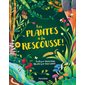 Les plantes à la rescousse !