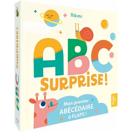 ABC surprise ! : Mon premier abécédaire à flaps ! : Livre cartonné