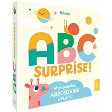 ABC surprise ! : Mon premier abécédaire à flaps ! : Livre cartonné