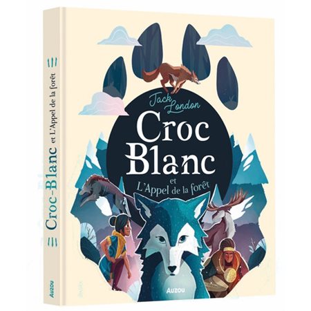 Croc-Blanc ; L'appel de la forêt : Couverture rigide