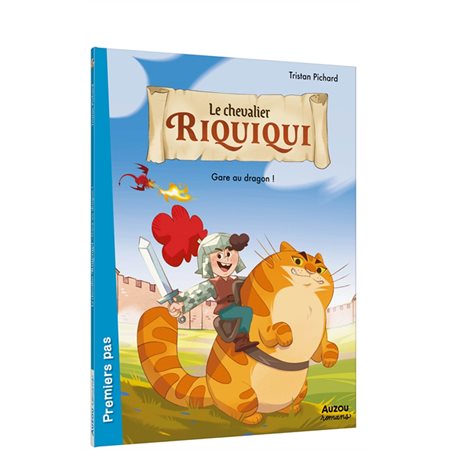 Gare au dragon ! : Le chevalier Riquiqui : Romans. Premiers pas : 6-8