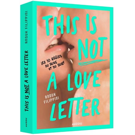 This is not a love letter : Les 10 règles du sexe et du surf : 15-17