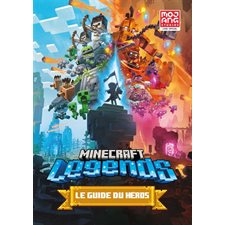 Minecraft legends : Le guide du héros